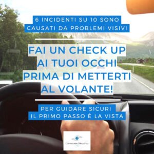 Per guidare sicuri il primo passo è la vista